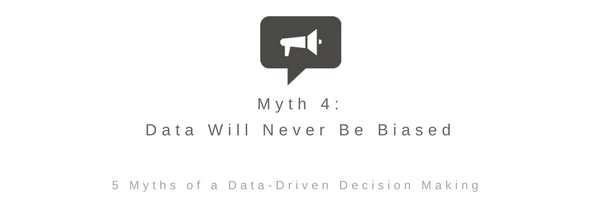 Myth 4: Data Will Never Be Biased